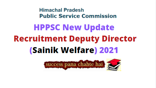 HPPSC New Update Recruitment Deputy Director (Sainik Welfare) 2021
