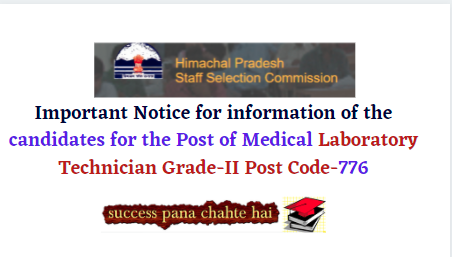 HPSSC Post Code 776 Important Notice for information of the candidates Post of Medical Laboratory Technician Grade -II