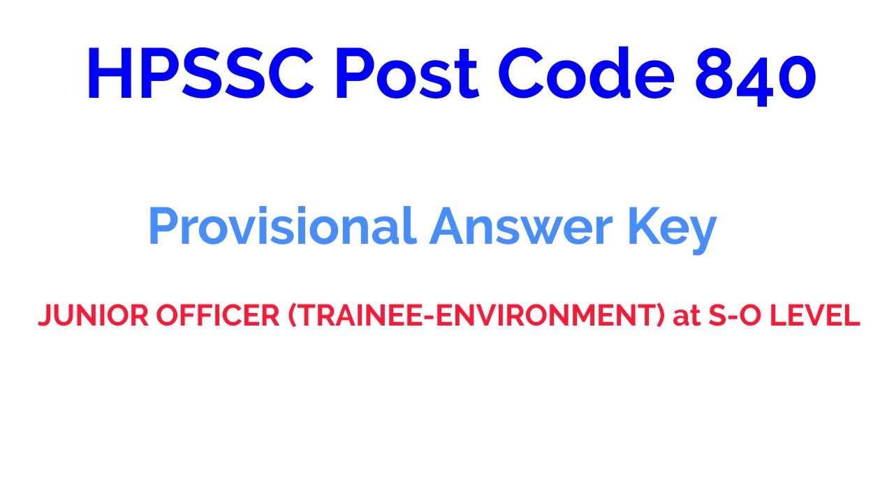 HPSSC Post Code 840 Provisional Answer key 2021