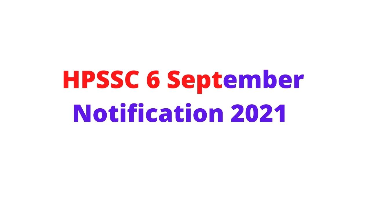 HPSSC 6 September Notification 2021