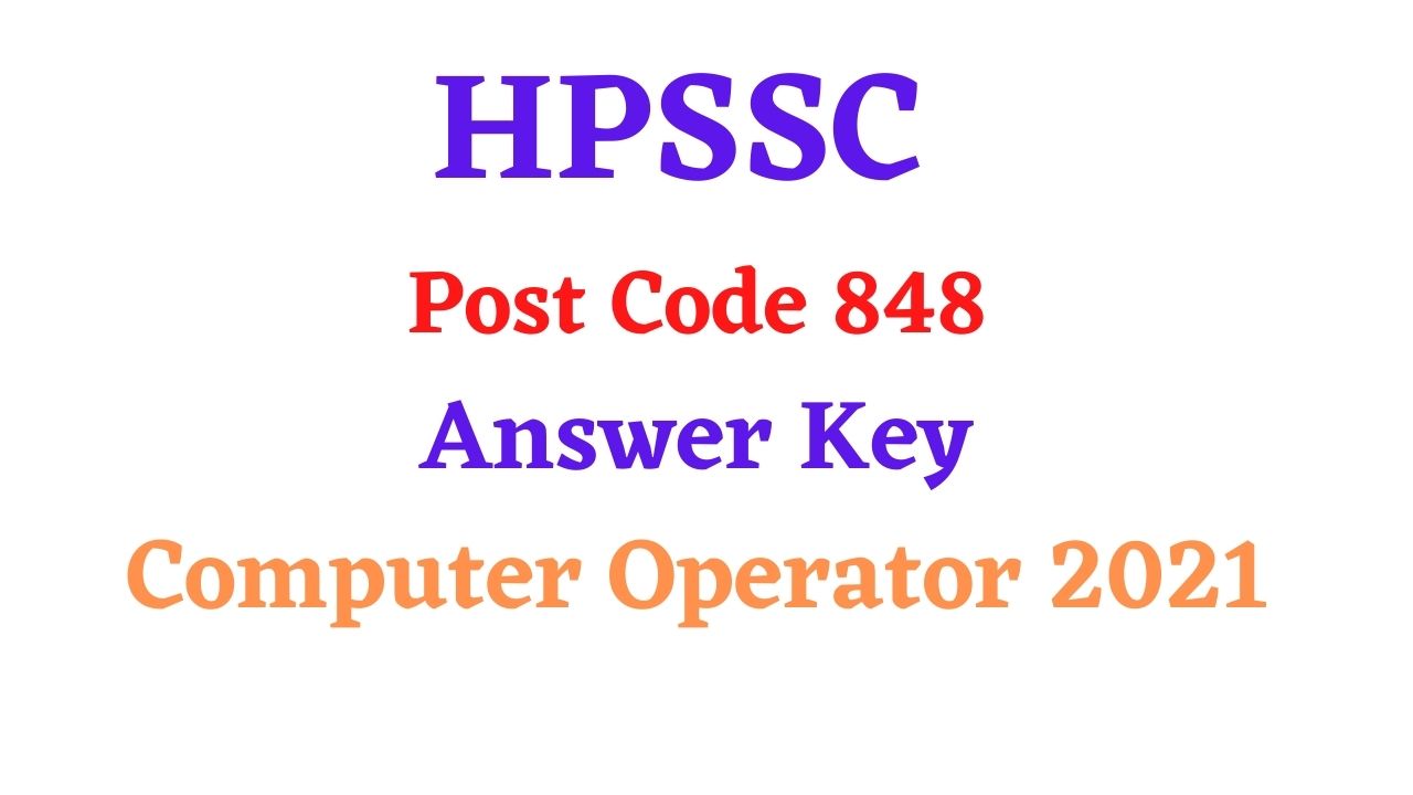 HPSSC Post Code 848 Answer Key Computer Operator 2021