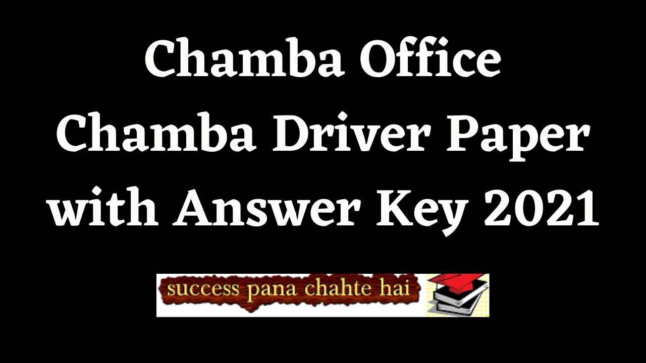 Chamba Office Chamba Driver Paper with Answer Key 2021