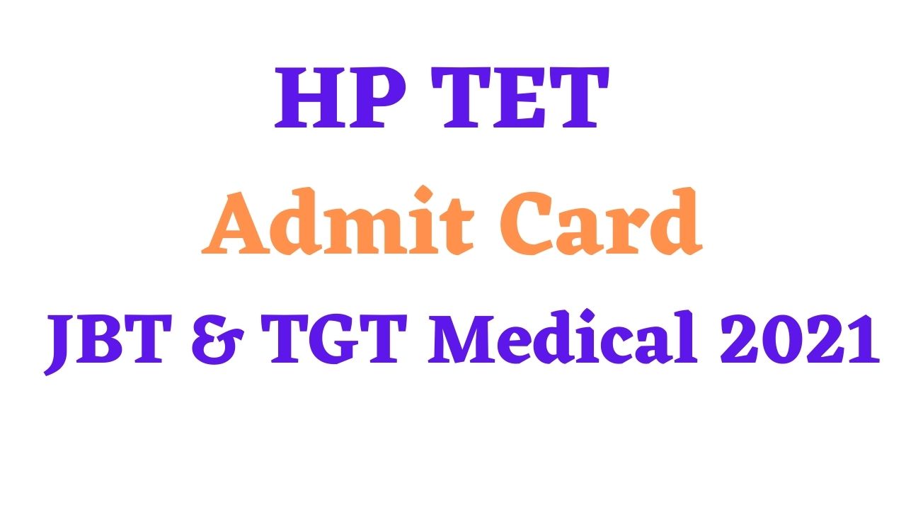 HP TET Admit Card JBT & TGT Medical 2021
