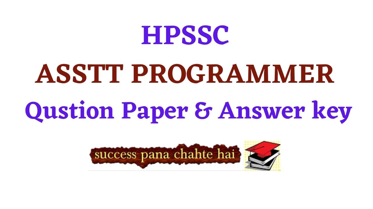 HPSSC ASSTT PROGRAMMER Qustion Paper & Answer key