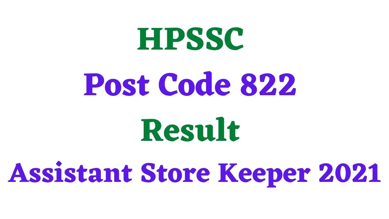 HPSSC Post Code 822 Result Assistant Store Keeper 2021