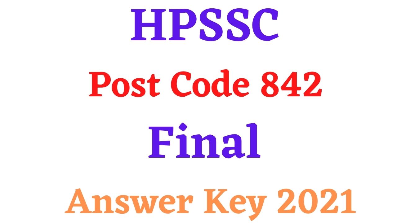 HPSSC Post Code 842 Final Answer Key 2021