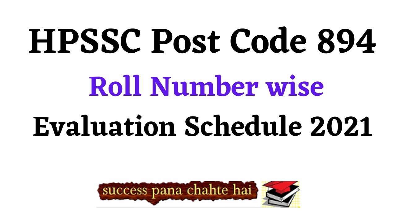 HPSSC Post Code 894 Roll Number wise Evaluation Schedule 2021