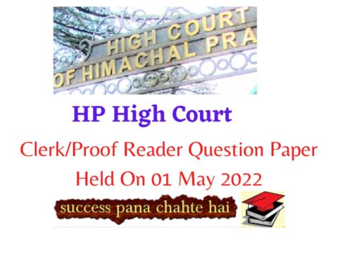 HP High Court Clerk/Proof Reader Question Paper Held On 01 May 2022