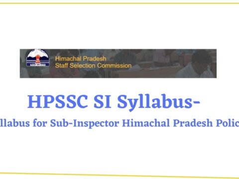 HPSSC SI Syllabus Syllabus for Sub Inspector Himachal Pradesh Police