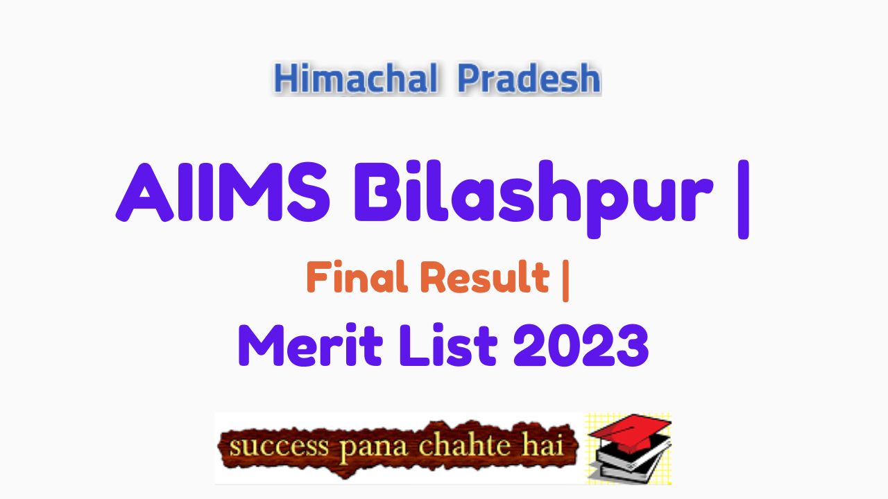 AIIMS Bilashpur Final Result Merit List 2023
