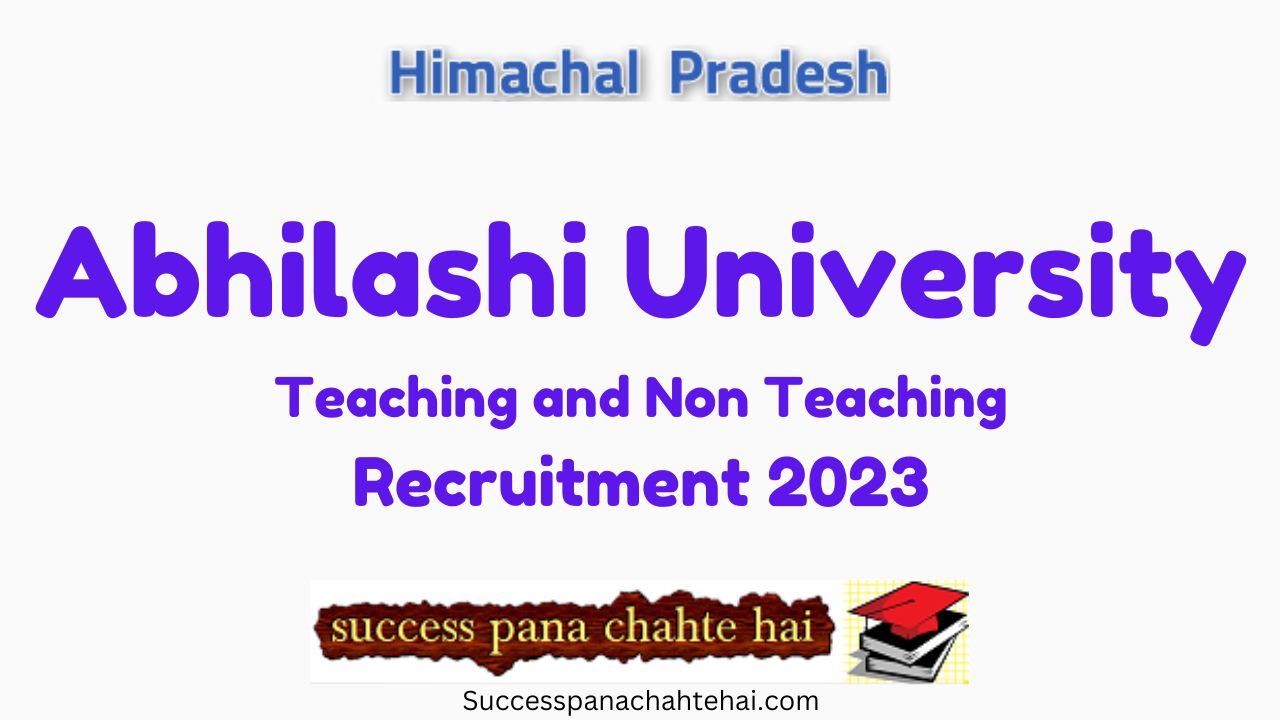 Abhilashi University Teaching and Non Teaching Recruitment 2023