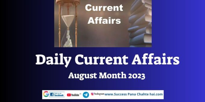 Daily Current Affairs August Month 2023