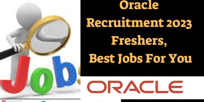 Oracle Recruitment 2023 For Freshers, Best Jobs For You