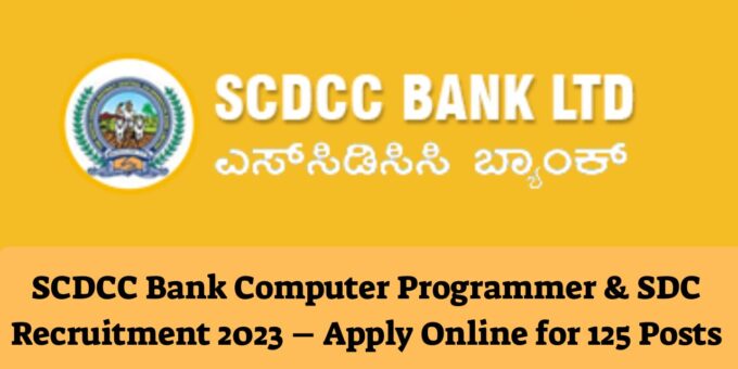 SCDCC Bank Computer Programmer & SDC Recruitment 2023 – Apply Online for 125 Posts