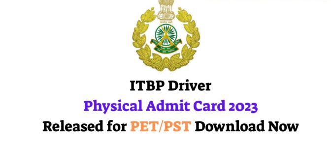 ITBP Driver Physical Admit Card 2023 Released for PETPST Download Now