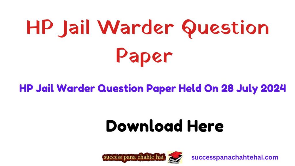 HP Jail Warder Question Paper Exam Date 28 July 2024